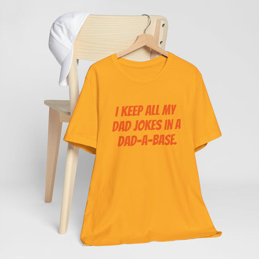 I Keep All My Dad Jokes in a Dad - a - Base T-Shirt - Gift Runner