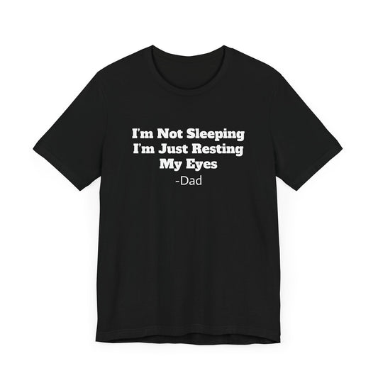 I'm Not Sleeping I'm Just Resting My Eyes - T-Shirt - Gift Runner