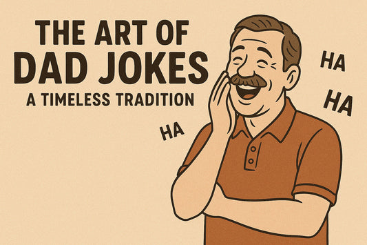The Art of Dad Jokes: A Timeless Tradition