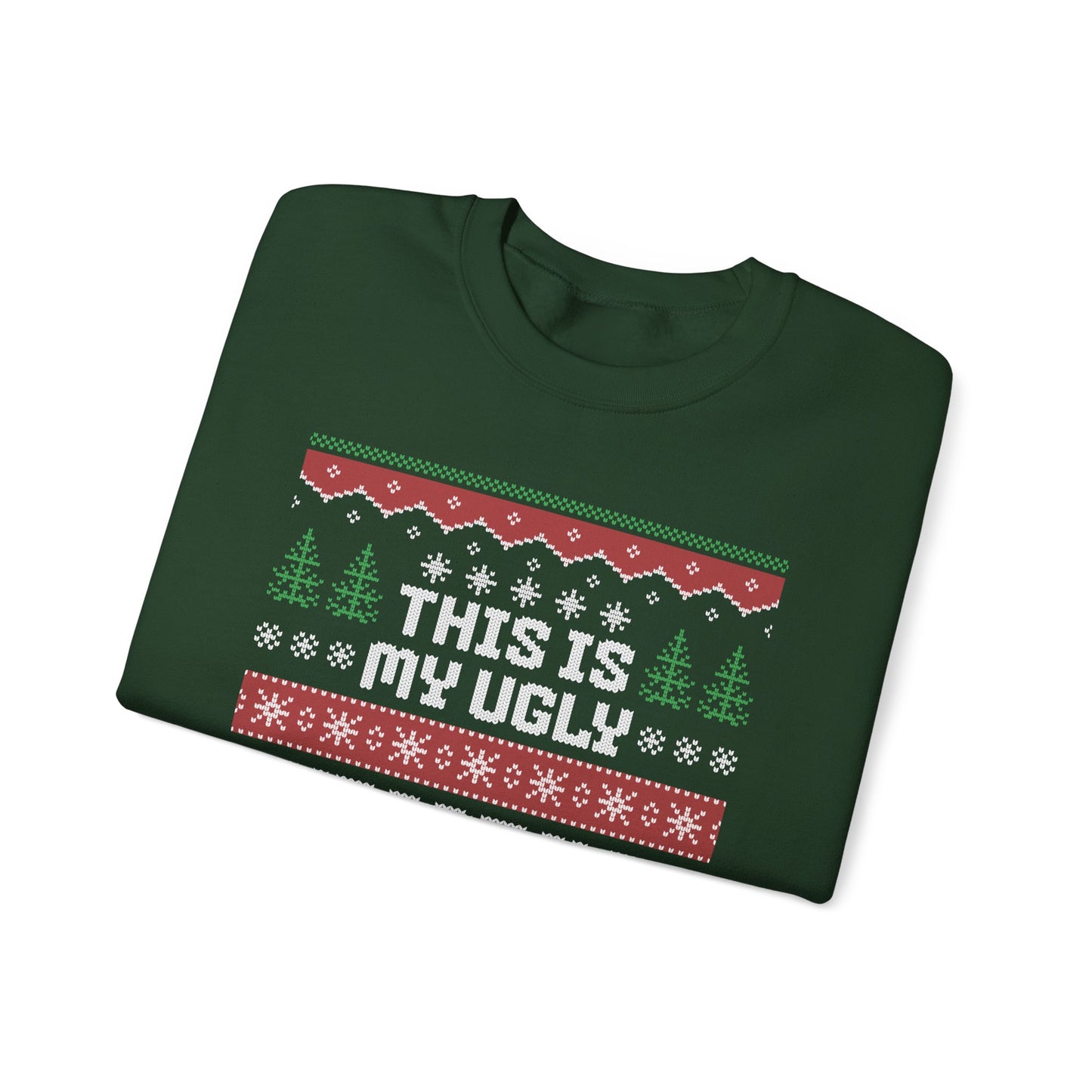 Ugly Christmas Sweater - "This Is My Ugly Christmas Sweater" -Green