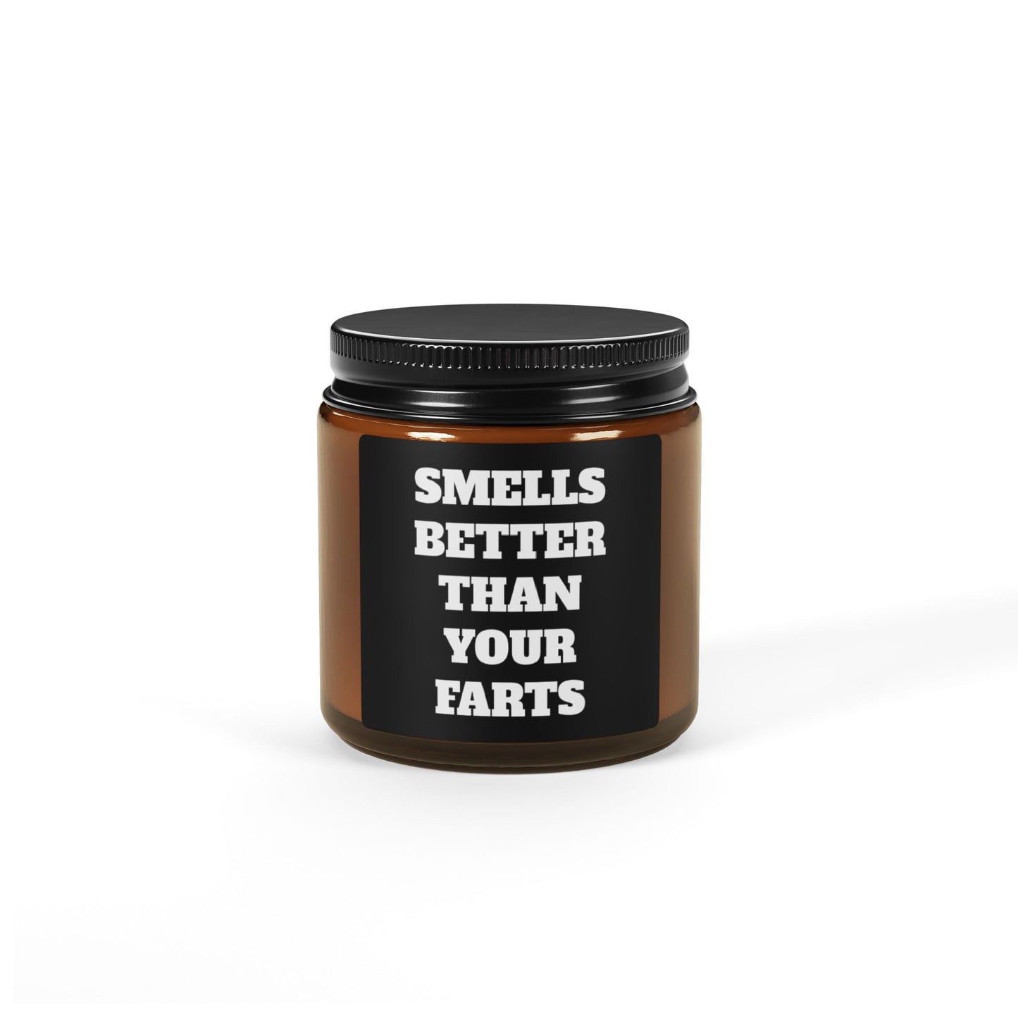 Smells Better Than Your Farts Scented Candle
