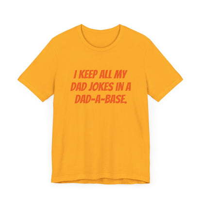 I Keep All My Dad Jokes in a Dad - a - Base T-Shirt - Gift Runner
