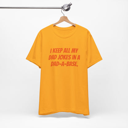 I Keep All My Dad Jokes in a Dad - a - Base T-Shirt - Gift Runner