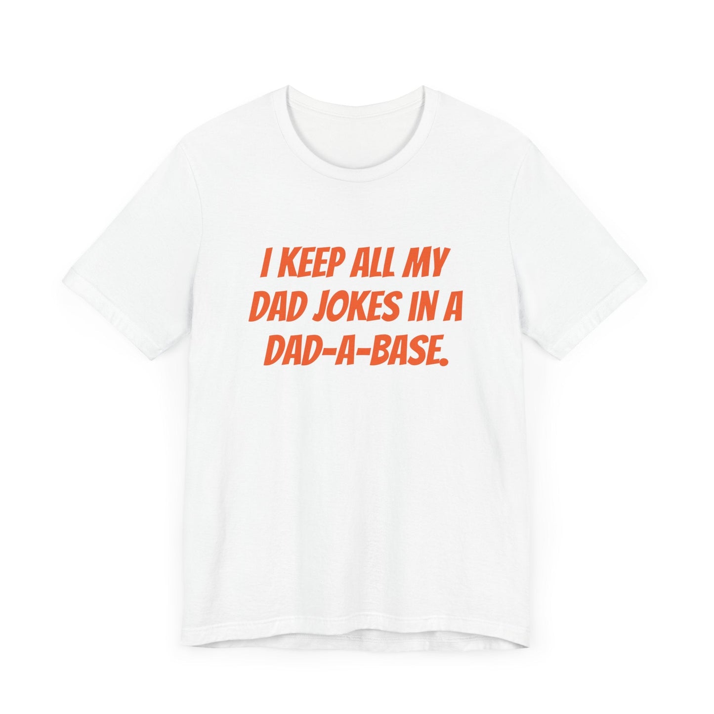 I Keep All My Dad Jokes in a Dad - a - Base T-Shirt - Gift Runner