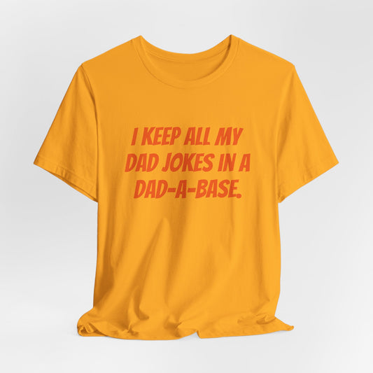 I Keep All My Dad Jokes in a Dad - a - Base T-Shirt - Gift Runner