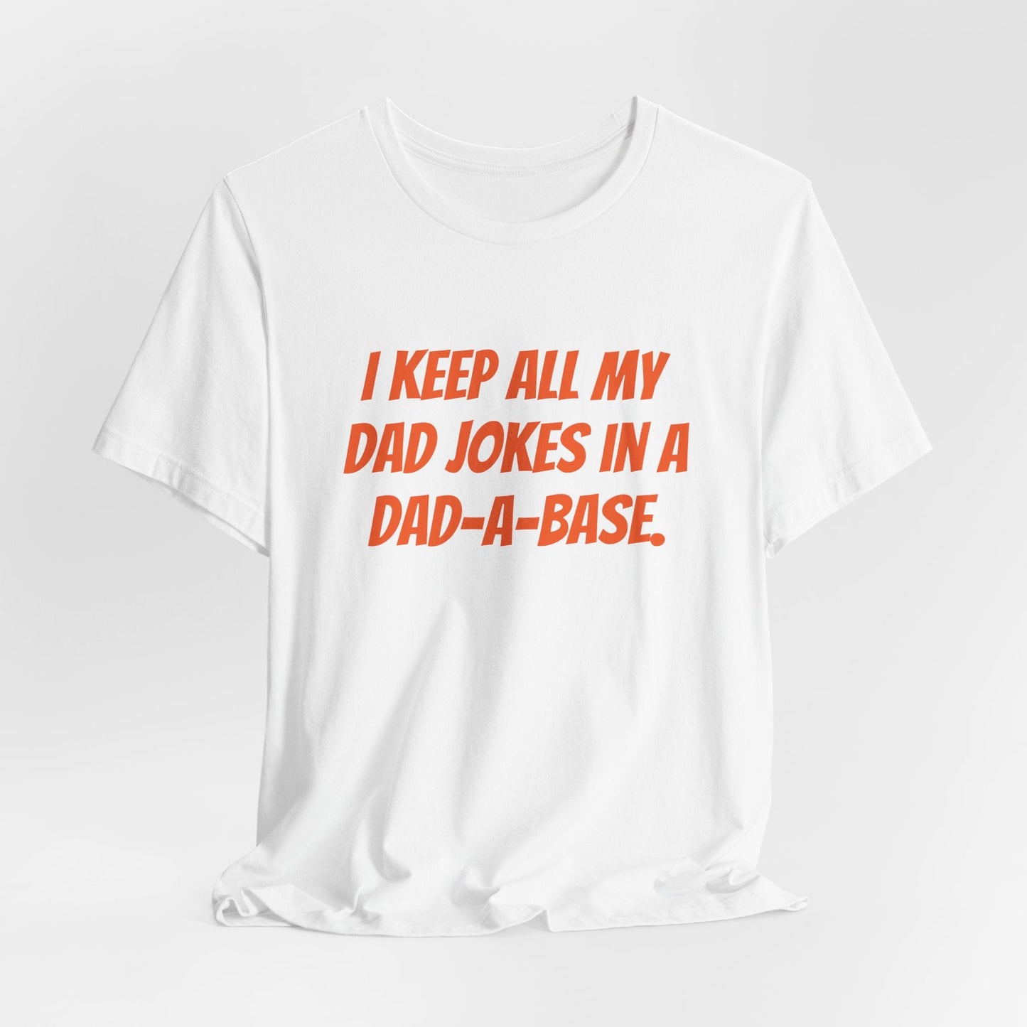 I Keep All My Dad Jokes in a Dad - a - Base T-Shirt - Gift Runner