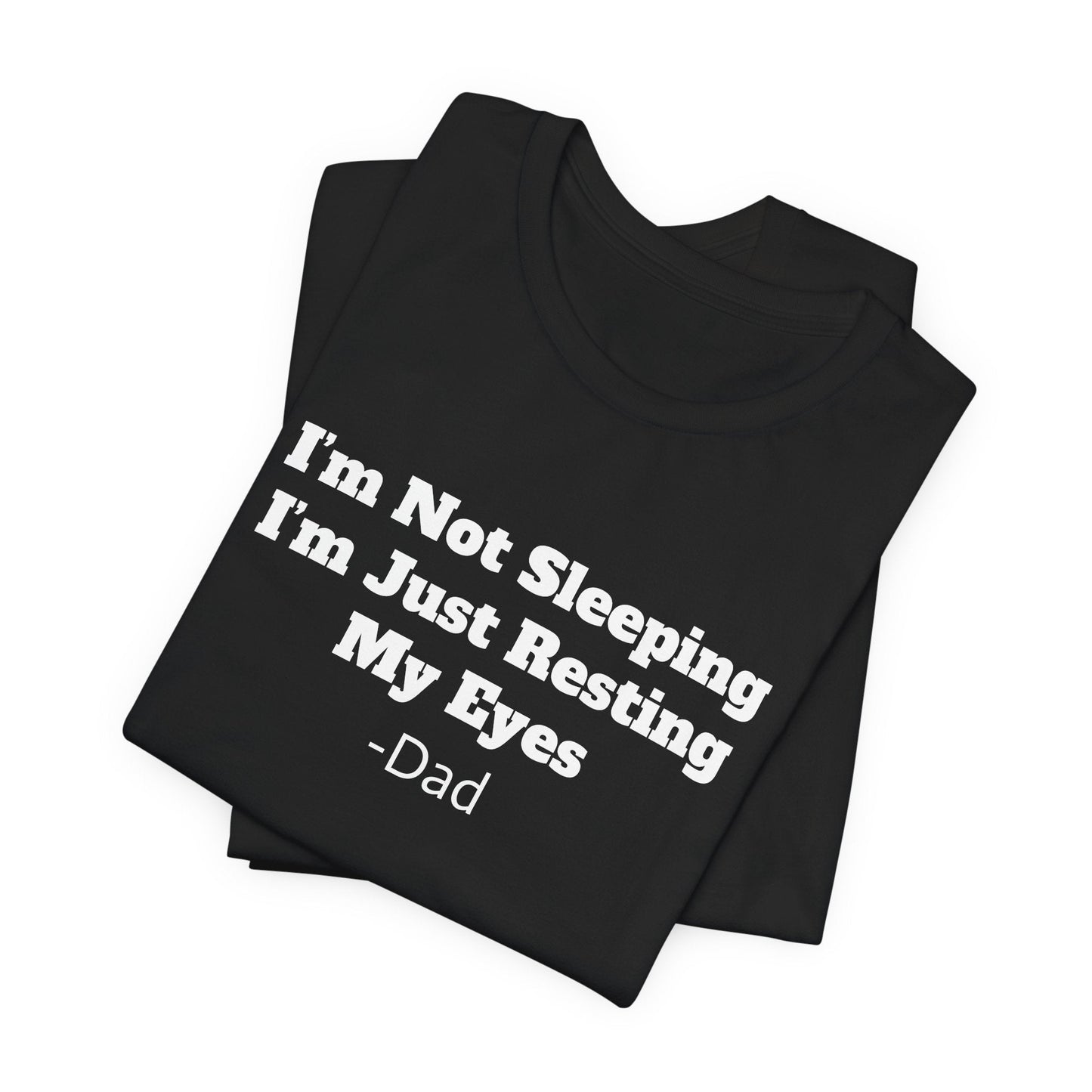 I'm Not Sleeping I'm Just Resting My Eyes - T-Shirt - Gift Runner