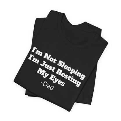 I'm Not Sleeping I'm Just Resting My Eyes - T-Shirt - Gift Runner