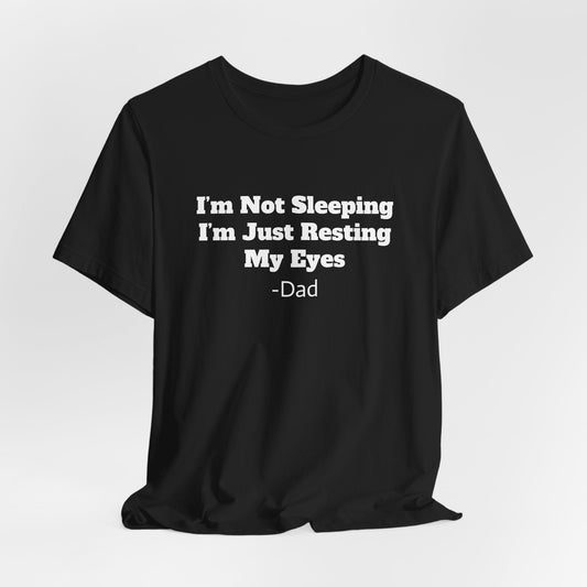 I'm Not Sleeping I'm Just Resting My Eyes - T-Shirt - Gift Runner