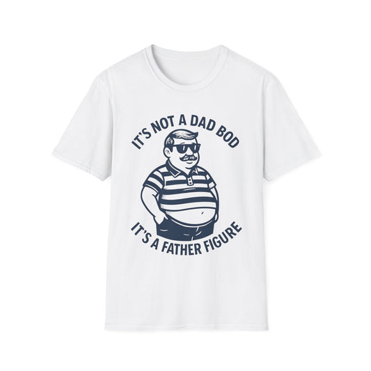 It's Not A Dad Bod, It's A Father Figure T-Shirt - Gift Runner